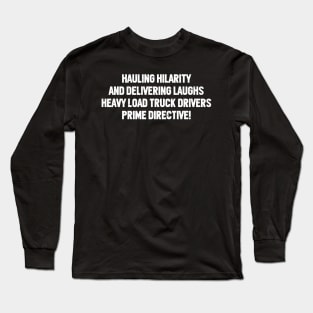 Heavy Load Truck Driver Long Sleeve T-Shirt